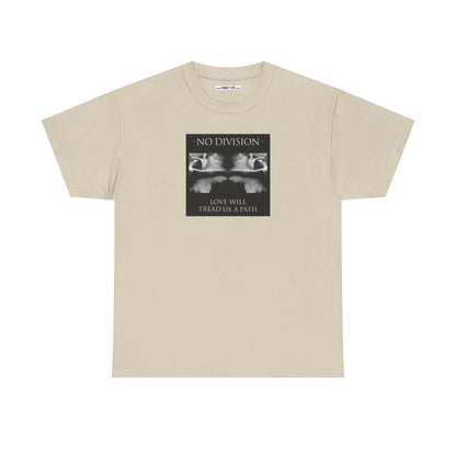 'NO DIVISION' LOVE WILL TREAD US A PATH Unisex Heavy Cotton Tee