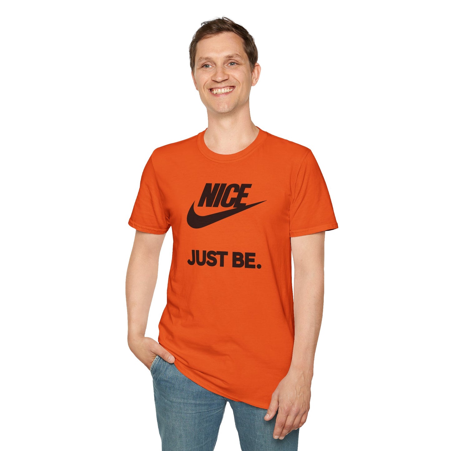 NICE... JUST BE. Unisex Softstyle 100% Cotton T-Shirt