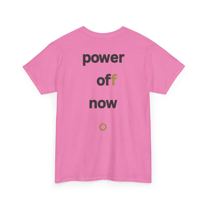 power off now Unisex Heavy Cotton Tee
