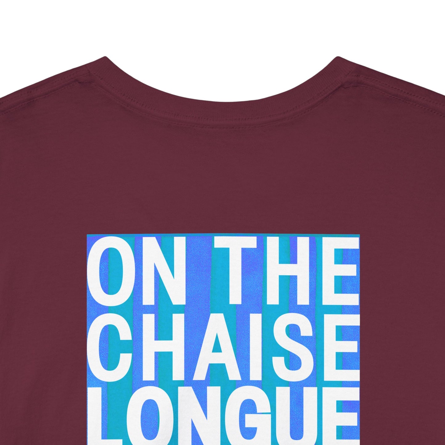 ON THE CHAISE LONGUE ALL DAY LONG Heavy Cotton Tee