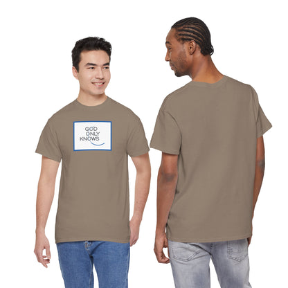 GOD ONLY KNOWS Unisex Heavy Cotton Tee