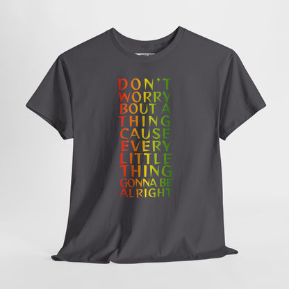 DON'T WORRY BOUT A THING CAUSE Unisex Heavy Cotton Tee