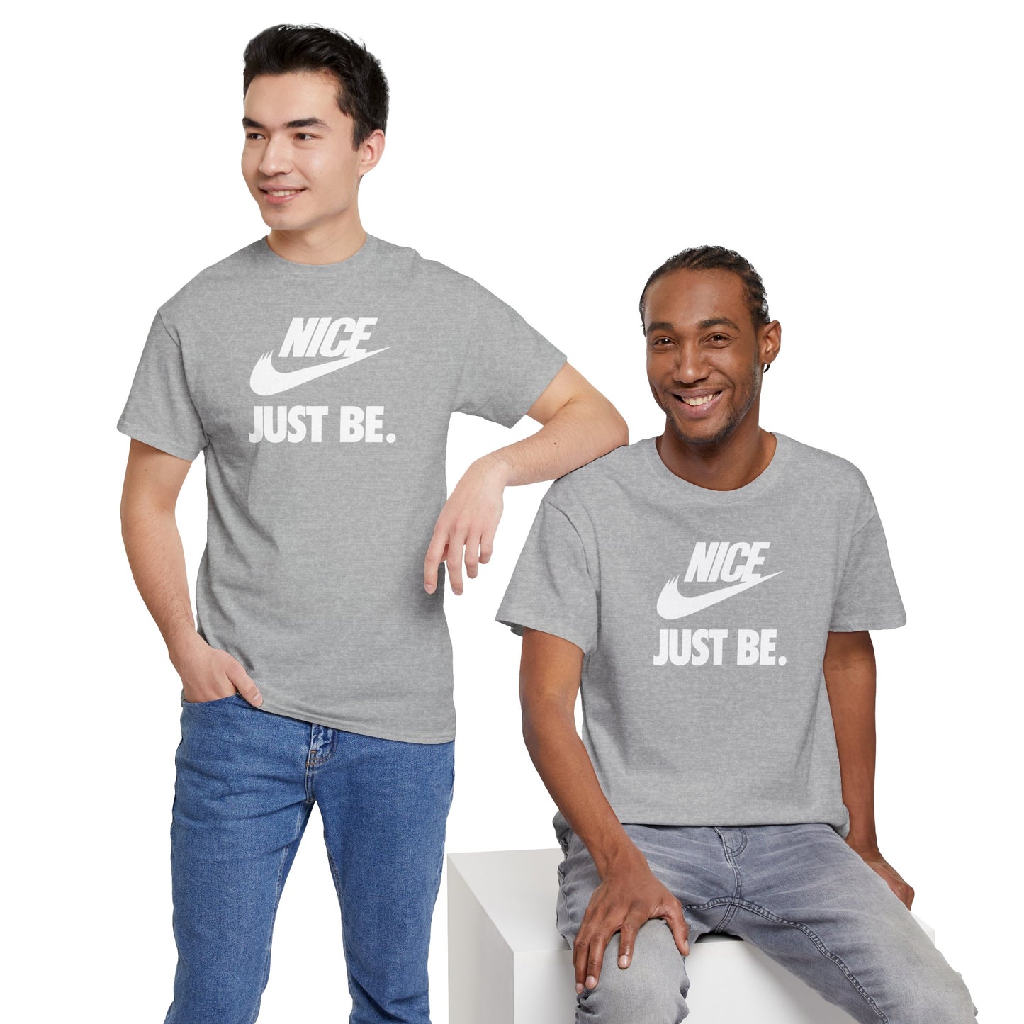 NICE... JUST BE. Unisex Heavy Cotton Tee