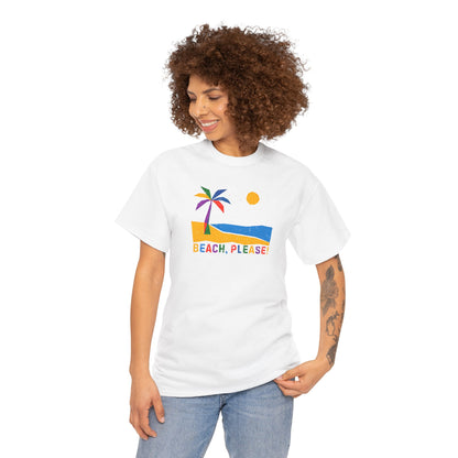 BEACH, PLEASE! Unisex Heavy Cotton Tee