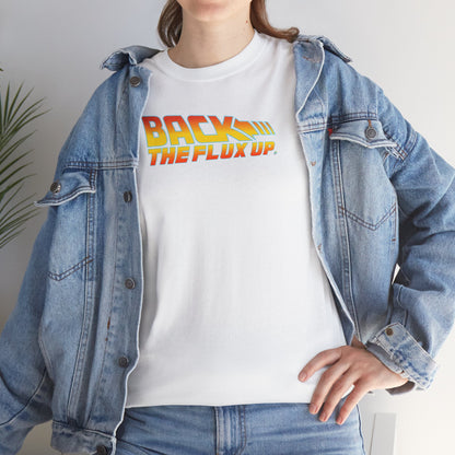 BACK THE FLUX UP Unisex Heavy Cotton Tee