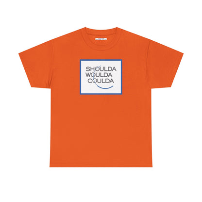 SHOULDA WOULDA COULDA Unisex Heavy Cotton Tee