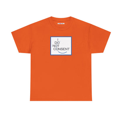 I DO NOT CONSENT Unisex Heavy Cotton Tee