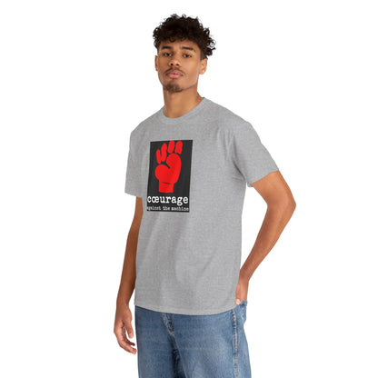 cœurage against the machine Unisex Heavy Cotton Tee