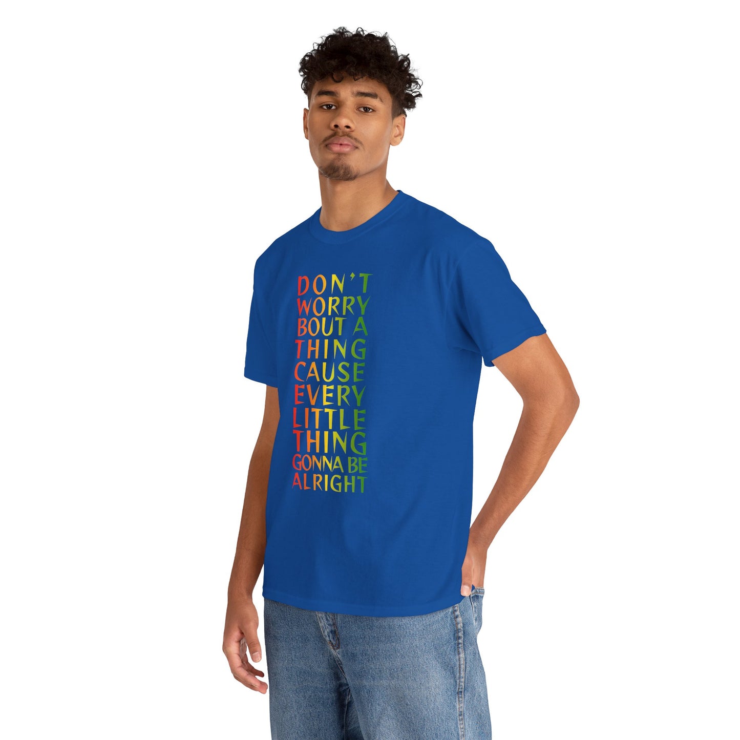 DON'T WORRY BOUT A THING CAUSE Unisex Heavy Cotton Tee