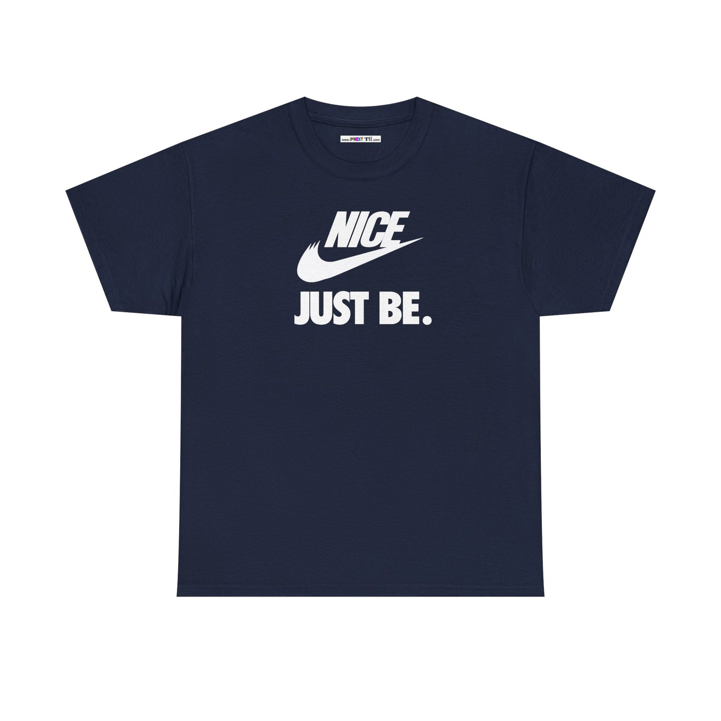 NICE... JUST BE. Unisex Heavy Cotton Tee