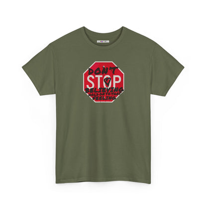 don't STOP believing  hold on to that feeling Unisex Heavy Cotton Tee