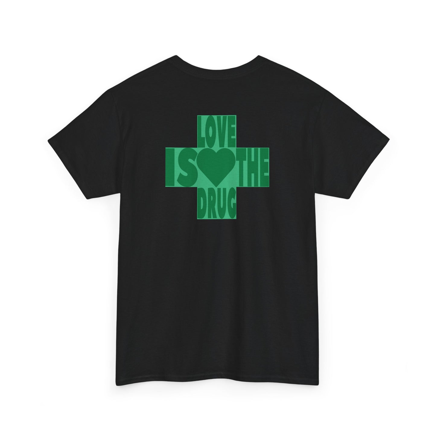 LOVE IS THE DRUG Unisex Heavy Cotton Tee