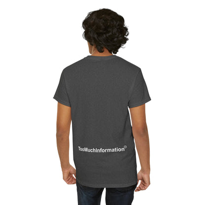 TooMuchInformation TMI Unisex Heavy Cotton Tee
