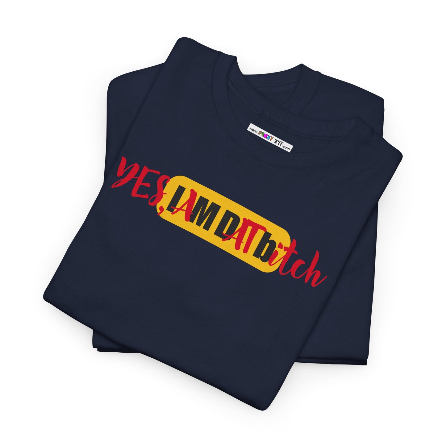 YES, IAMDATbitch Unisex Heavy Cotton Tee