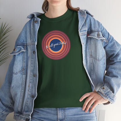 It's all good Folks! Unisex Heavy Cotton Tee