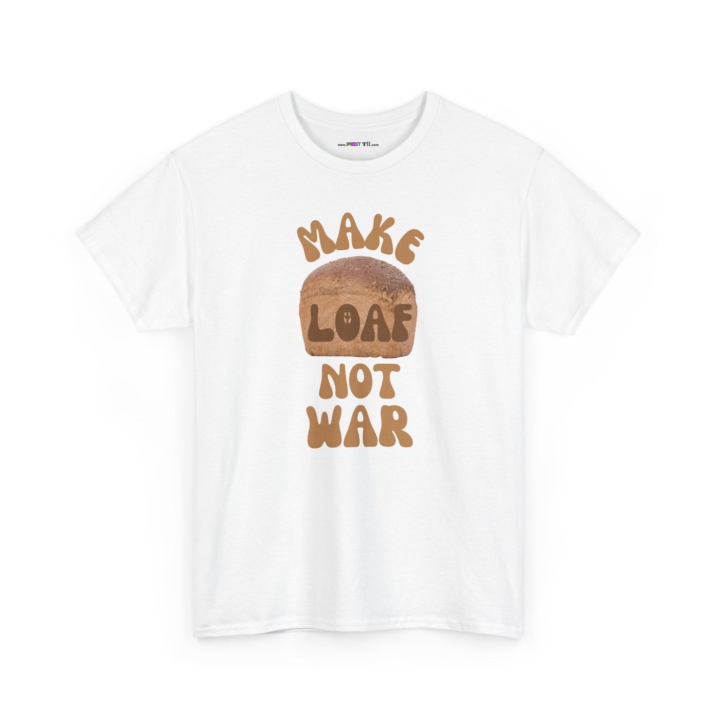 MAKE LOAF NOT WAR Unisex Heavy Cotton Tee