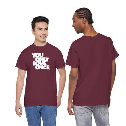 YOLO - YOU ONLY LOVE ONCE Unisex Heavy Cotton Tee