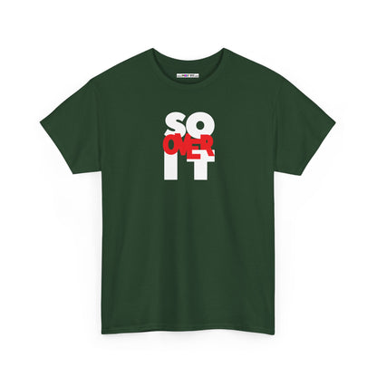 SO OVER IT Unisex Heavy Cotton Tee