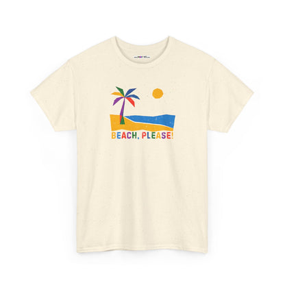 BEACH, PLEASE! Unisex Heavy Cotton Tee