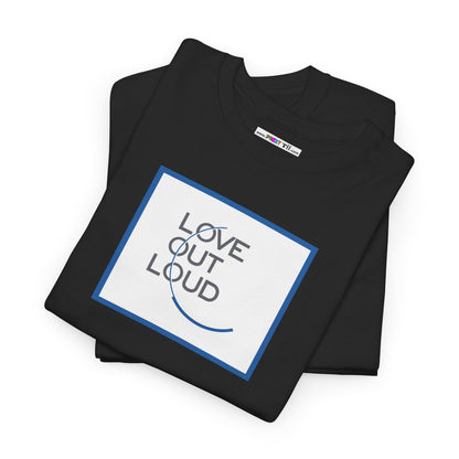 LOL- LOVE OUT LOUD Unisex Heavy Cotton Tee