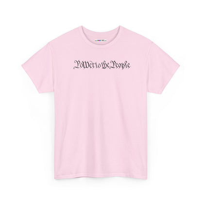 poWEr to THE PEOPLE Unisex Heavy Cotton Tee