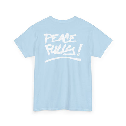 PEACEFULLY! Unisex Heavy Cotton Tee