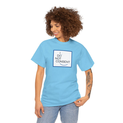 I DO NOT CONSENT Unisex Heavy Cotton Tee