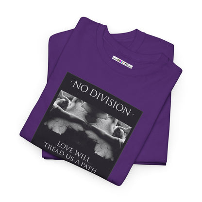 'NO DIVISION' LOVE WILL TREAD US A PATH Unisex Heavy Cotton Tee