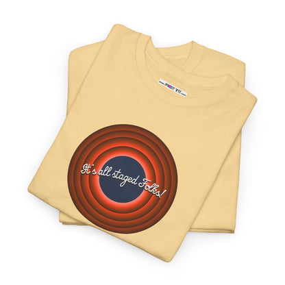 It's all staged Folks! Unisex Heavy Cotton Tee
