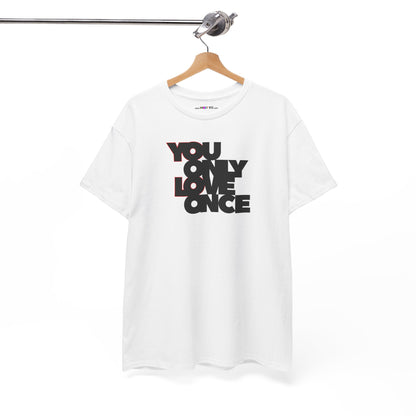YOLO - YOU ONLY LOVE ONCE Unisex Heavy Cotton Tee