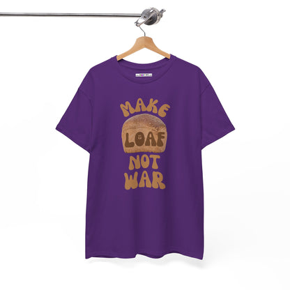 MAKE LOAF NOT WAR Unisex Heavy Cotton Tee