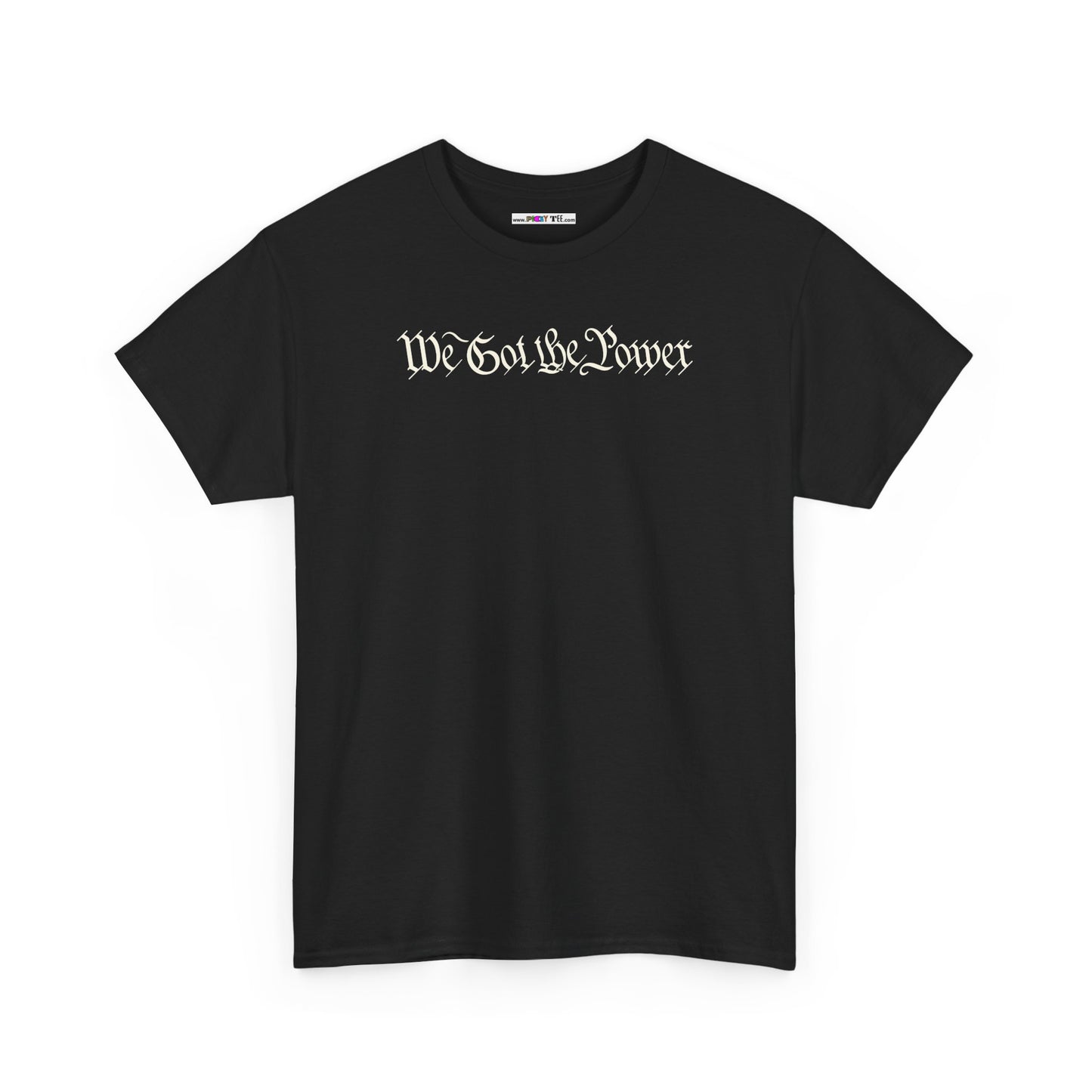 WE GOT THE POWER Unisex Heavy Cotton Tee
