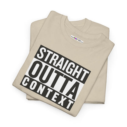 STRAIGHT OUTTA CONTEXT Unisex Heavy Cotton Tee