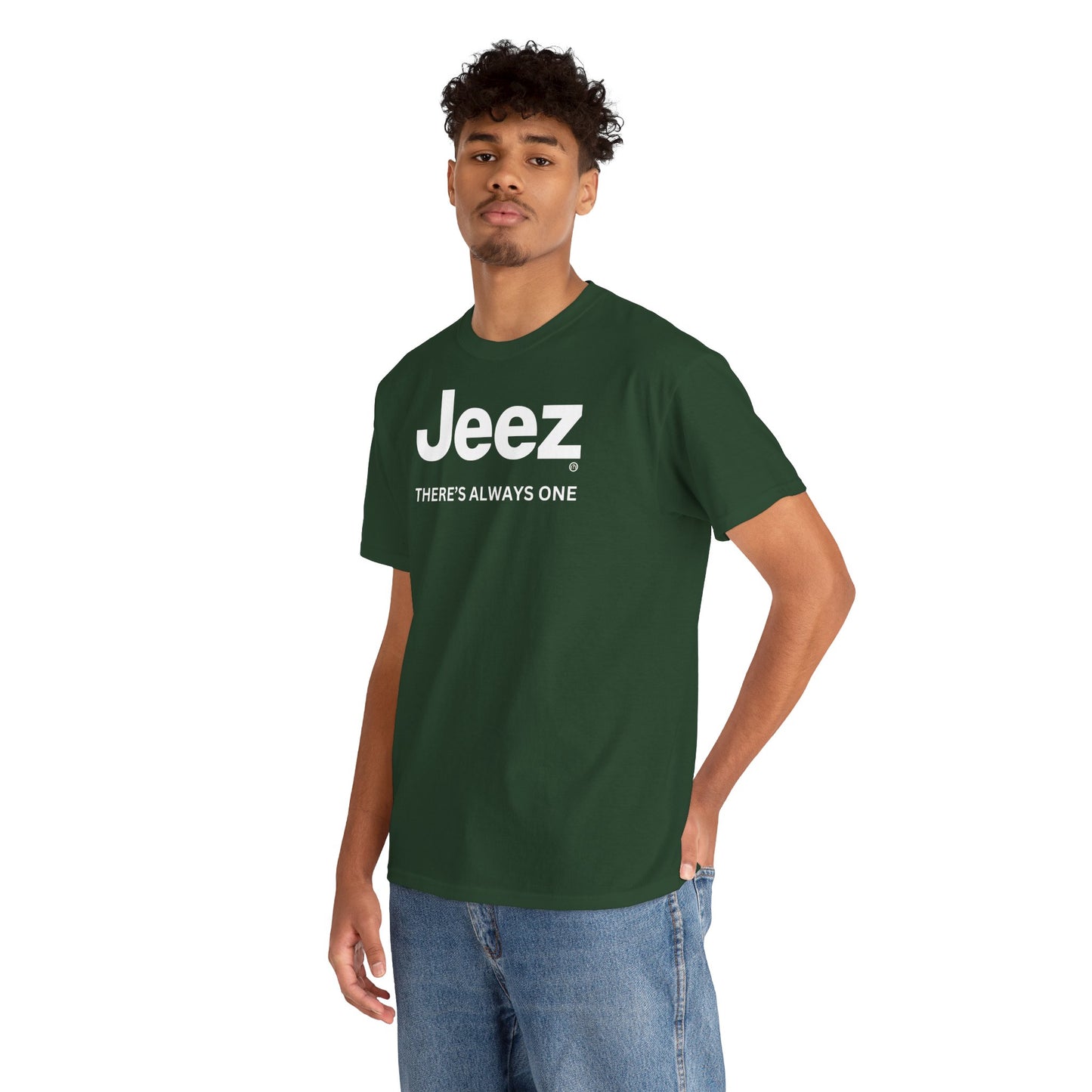 Jeez THERE'S ALWAYS ONE Unisex Heavy Cotton Tee