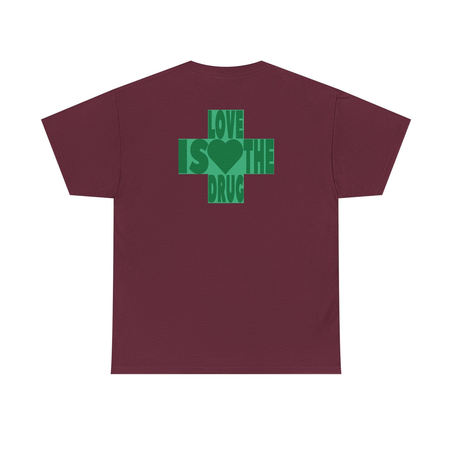 LOVE IS THE DRUG Unisex Heavy Cotton Tee