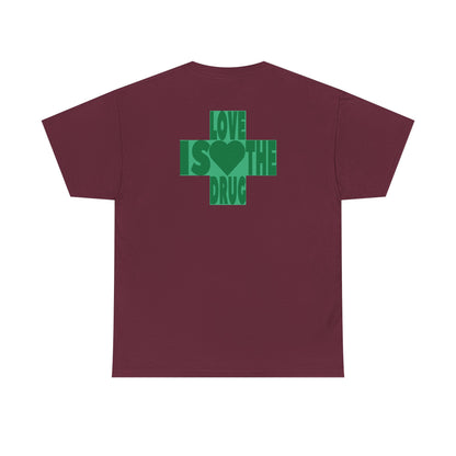 LOVE IS THE DRUG Unisex Heavy Cotton Tee