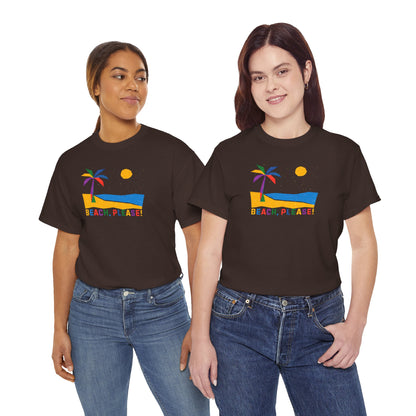 BEACH, PLEASE! Unisex Heavy Cotton Tee