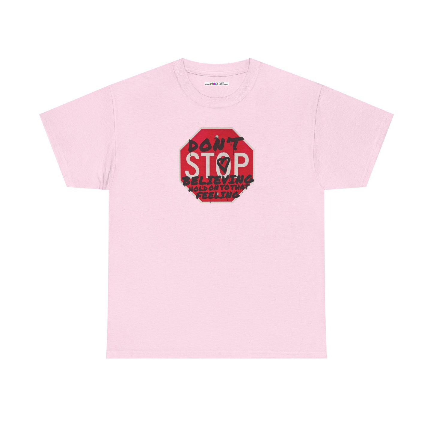 don't STOP believing  hold on to that feeling Unisex Heavy Cotton Tee