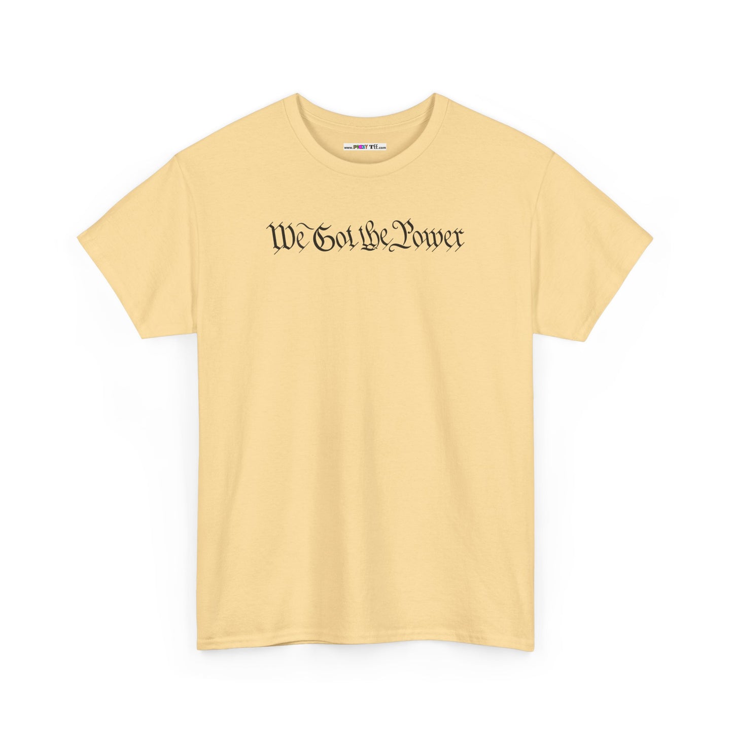 WE GOT THE POWER Unisex Heavy Cotton Tee
