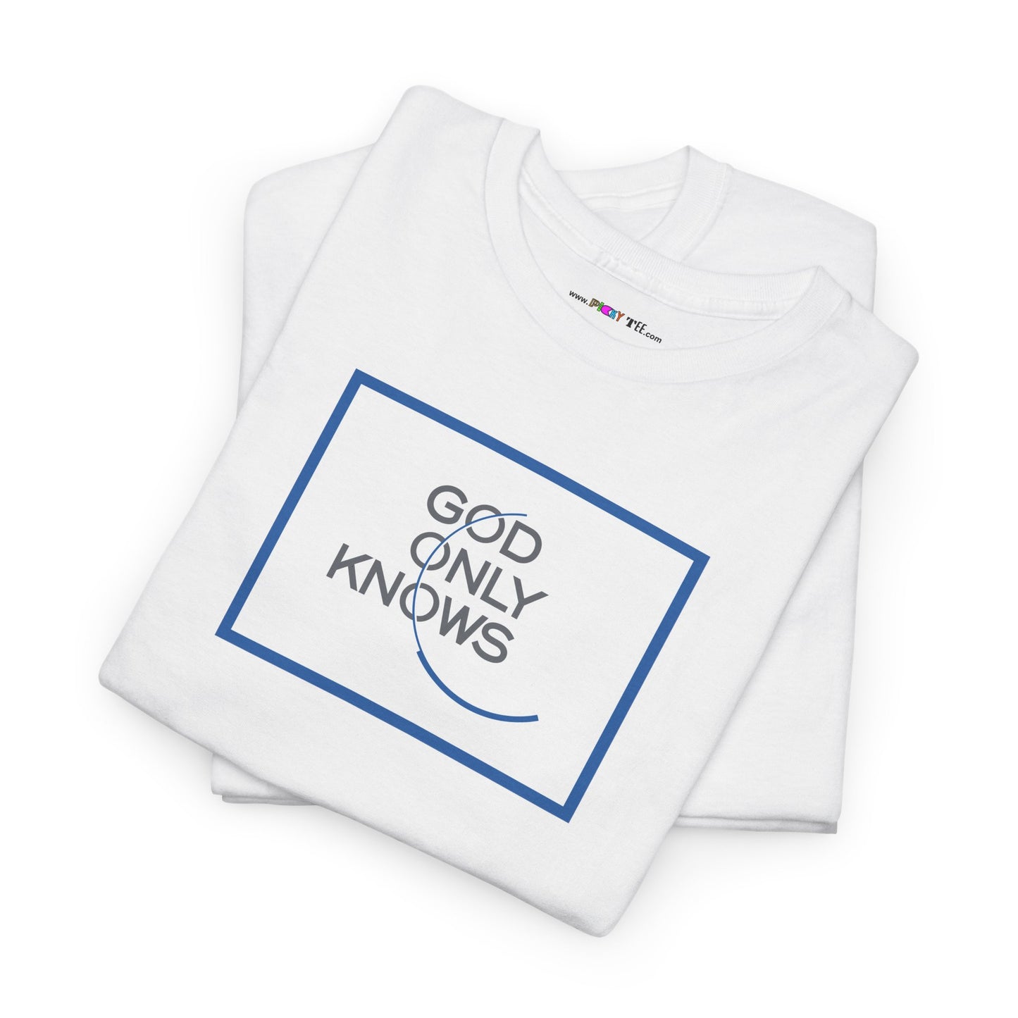 GOD ONLY KNOWS Unisex Heavy Cotton Tee