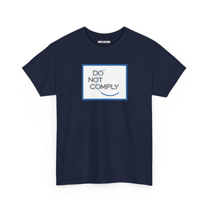 DO NOT COMPLY Unisex Heavy Cotton Tee