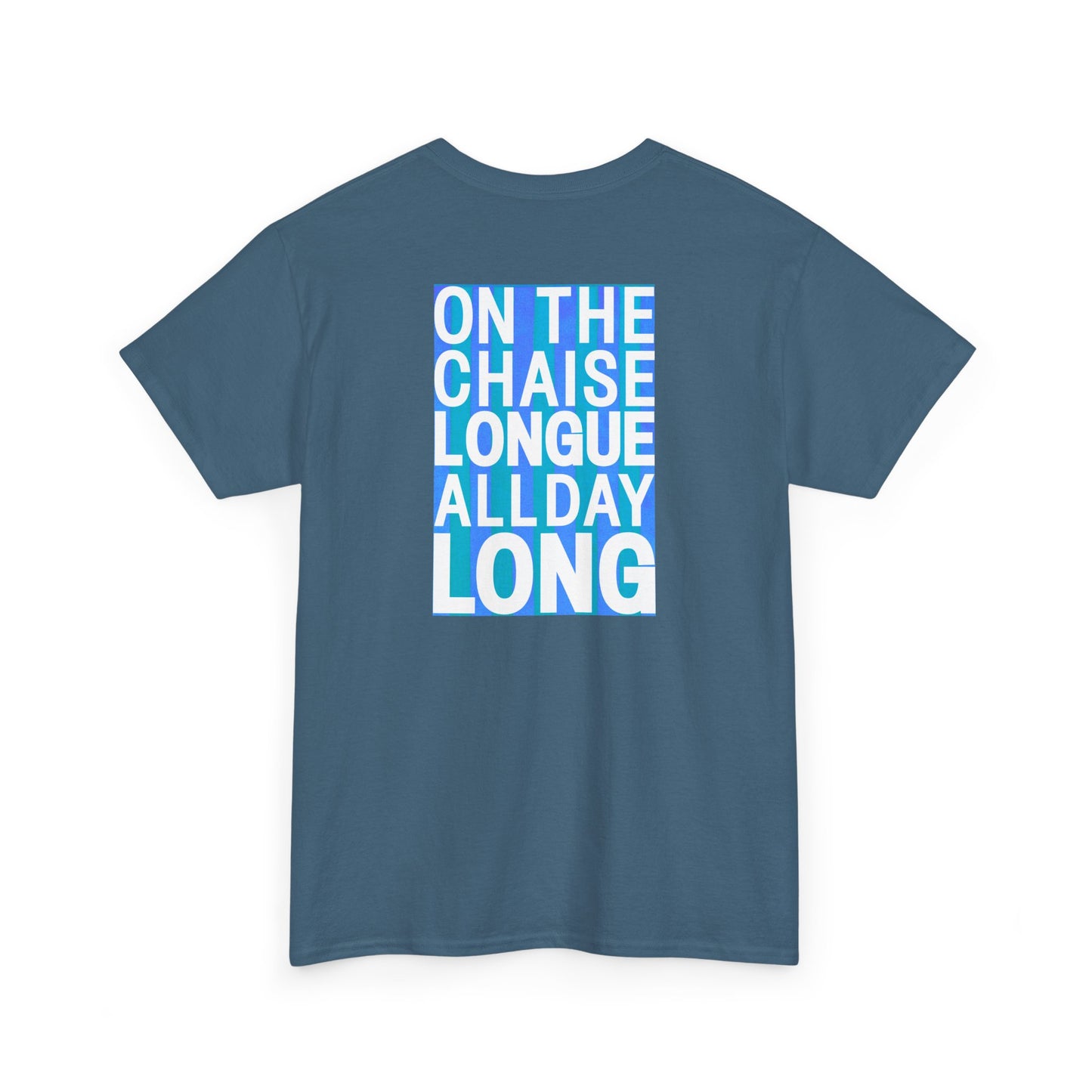 ON THE CHAISE LONGUE ALL DAY LONG Heavy Cotton Tee