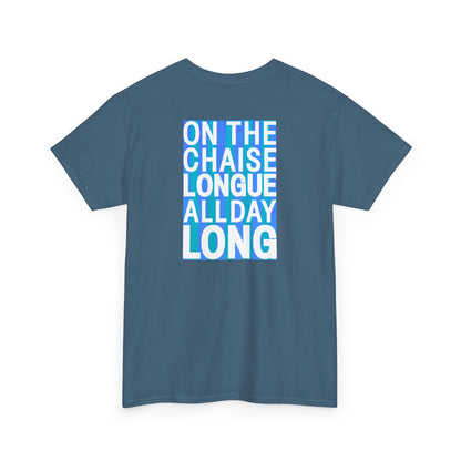 ON THE CHAISE LONGUE ALL DAY LONG Heavy Cotton Tee