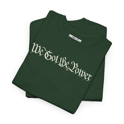 WE GOT THE POWER Unisex Heavy Cotton Tee