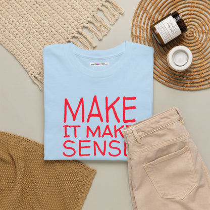 MAKE IT MAKE SENSE Unisex Heavy Cotton Tee