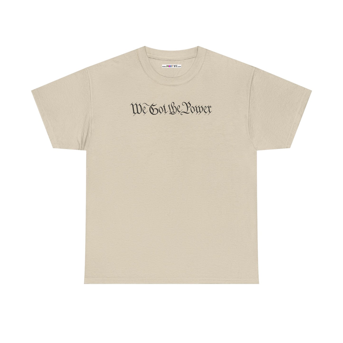 WE GOT THE POWER Unisex Heavy Cotton Tee