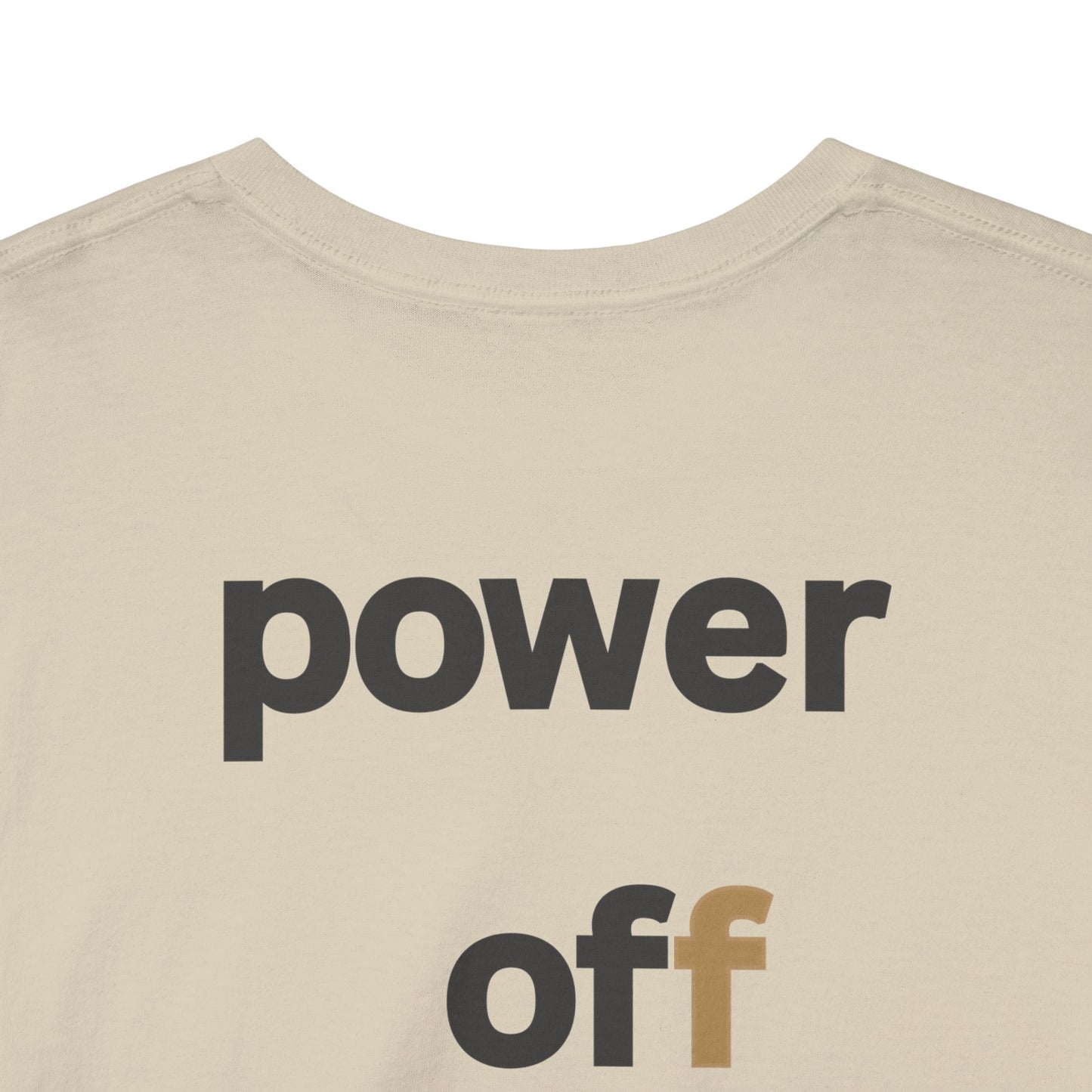 power off now Unisex Heavy Cotton Tee