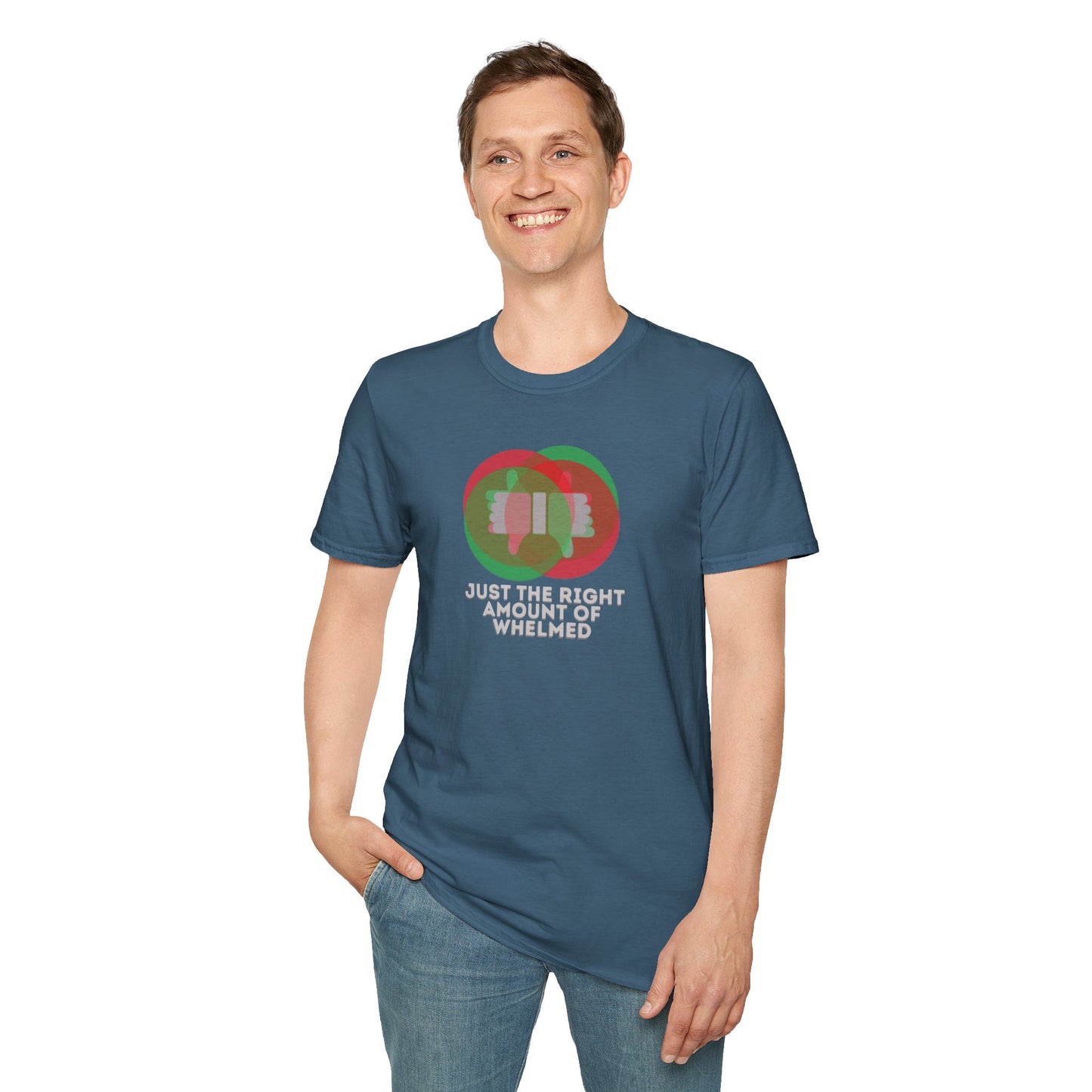 JUST THE RIGHT AMOUNT OF WHELMED Unisex Softstyle 100% Cotton T-Shirt