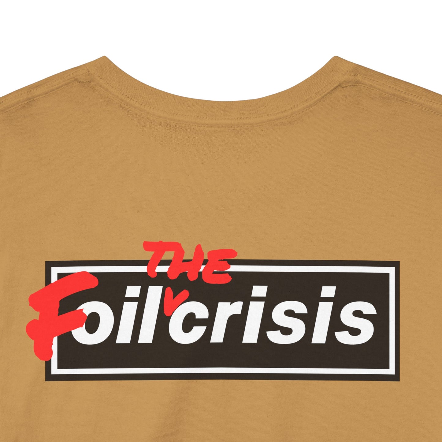 oil crisis/Foil THE crisis Unisex Heavy Cotton Tee