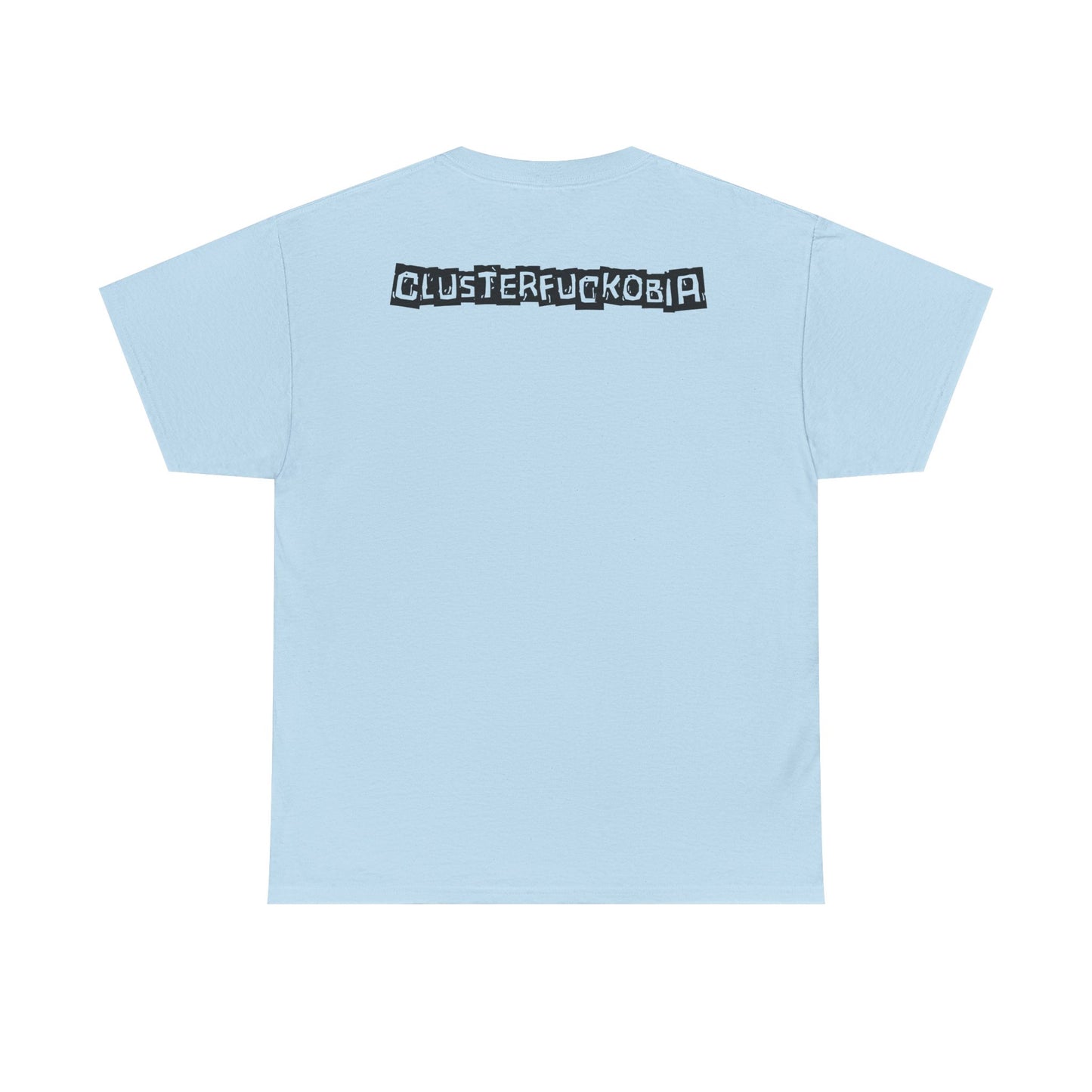 CLUSTERFUCKOBIA Unisex Heavy Cotton Tee